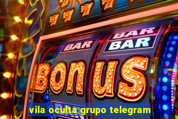 vila oculta grupo telegram